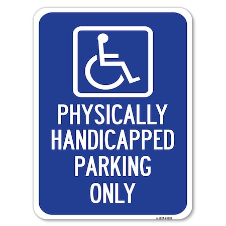 Signmission Physically Handicapped Parking W/ Graphic Alum Rust Proof Parking Sign, 18" x 24", A-1824-23303 A-1824-23303